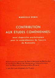 Cover of: Contribution aux études coméniennes: approche psychologique pour la compréhension de l'œuvre de Komenský. by Marcelle Denisová