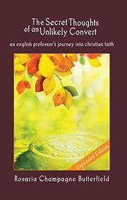 Secret Thoughts of an Unlikely Convert by Rosaria Champagne Butterfield