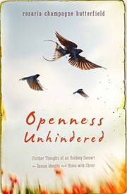 Cover of: Openness Unhindered: Further Thoughts of an Unlikely Convert on Sexual Identity and Union with Christ