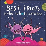 Best Frints in the Whole Universe by Antoinette Portis