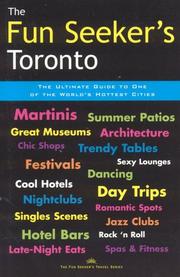 Cover of: The Fun Seeker's Toronto: The Ultimate Guides to One of the World's Hottest Cities (The Fun Seeker's Travel)