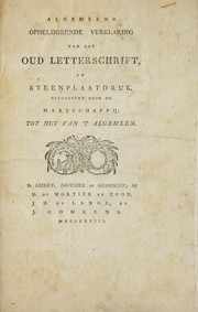 Algemeene ophelderende verklaring van het oud letterschrift by Jacobus Koning