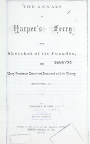 Cover of: The annals of Harper's Ferry: with sketches of its founder, and many prominent characters connected with its history, anecdotes, &c.