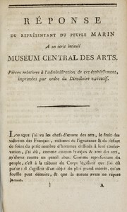 Cover of: Réponse du représentant du peuple Marin a un écrit intitulé Muséum central des arts: pièces relatives à l'administration de cet établissement, imprimées par ordre du directoire exécutif