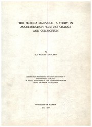 Cover of: The Florida Seminole : a study in acculturation, culture change and curriculum | Ira Albert England