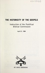 Cover of: The historicity of the gospels: instruction of the Pontifical Biblical Commission, April 21, 1964