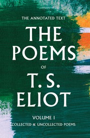 Cover of: The poems of T.S. Eliot: collected and uncollected poems, volume 1