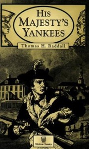 His Majesty's Yankees by Thomas Head Raddall