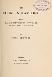 Cover of: In court & kampong: being tales & sketches of native life in the Malay peninsula.