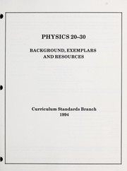 Cover of: Physics 20-30: background, exemplars and resources
