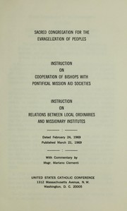 Cover of: Instruction on cooperation of bishops with pontifical mission aid societies ; Instruction on relations between local ordinaries and missionary institutes