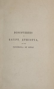 Cover of: Discoveries in Egypt, Ethiopia, and the Peninsula of Sinai, in the Years 1842-1845. During the ... by Carl Richard Lepsius