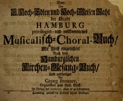 Cover of: Das von E. Hoch-Edlen und Hoch-Weisen Raht der Stadt Hamburg privilegirt- und vollkommenes Musicalisch-Choral-Buch by Georg Bronner