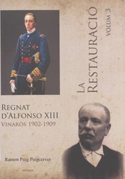 Cover of: La Restauració. Volum 3: La regència d'Alfonso XIII, Vinaròs 1902-1909