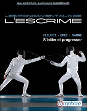 Cover of: Les fondamentaux de l'escrime: S'initier et progresser