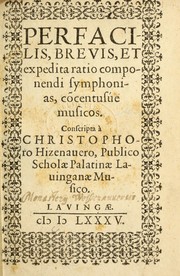 Cover of: Perfacilis, breuis, et expedita ratio componendi symphonias, co[n]centusue musicos by Christoph Hitzenauer