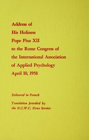 Cover of: Applied psychology: address of His Holiness Pope Pius XII to the Rome Congress of the International Association of Applied Psychology, April 10, 1958