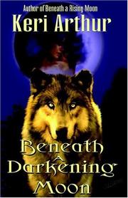 Cover of: Beneath a Darkening Moon by Keri Arthur