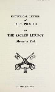 Cover of: Encyclical letter of Pope Pius XII on the Sacred Liturgy: Mediator Dei