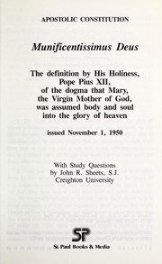 Cover of: Apostolic constitution: the definition by His Holiness, Pope Pius XII, of the dogma that Mary, the Virgin Mother of God, was assumed, body and soul into the glory of heaven