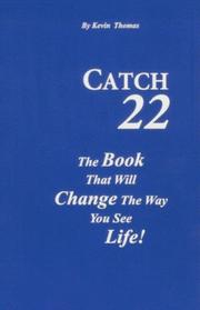 Cover of: Catch 22: The Book That Will Change The Way You See Life!