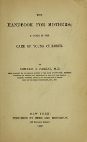 Cover of: The handbook for mothers: a guide in the care of young children