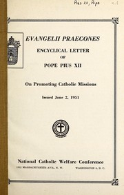 Cover of: Evangelii praecones: Encyclical letter of His Holiness Pope Pius XII :to our venerable brethren, patriarchs, primates, archbishops, bishops and other local ordinaries enjoying peace and communion with the apostolic see, on promoting Catholic missions