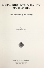 Cover of: Moral questions affecting married life: the apostolate of the midwife