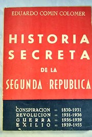 Historia secreta de la segunda república by Eduardo Comín Colomer