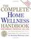 Cover of: Complete Home Wellness Handbook