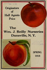 Cover of: The Wm. J. Reilly Nurseries, Dansville, N.Y. [catalog]: Spring 1918