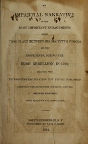 Cover of: An impartial narrative of the most important engagements which took place between His Majesty's forces and the insurgents, during the Irish Rebellion, in 1798 by Jones, John (Of Dublin)
