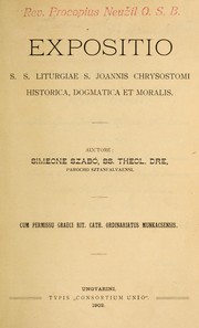Cover of: Expositio s.s. liturgiae S. Joannis Chrysostomi historica, dogmatica et moralis