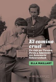El camino cruel by Ella Maillart