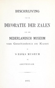 Cover of: Beschrijving van de decoratie der zalen van het Nederlandsch Museum van Geschiedenis en Kunst in 's Rijks Museum te Amsterdam