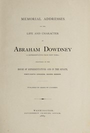 Cover of: Memorial addresses on the life and character of Abraham Dowdney (a representative from New York). by United States. 49th Congress, 2d session, 1886-1887.