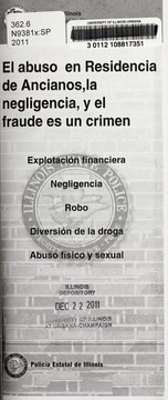 Cover of: El abuso en residencia de ancianos, la negligencia, y el fraude es un crimen: exploitacio n financiera, negligencia, robo, diversio n de la droga, abuso fisico y sexual