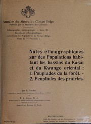 Cover of: Notes ethnographiques sur des populations habitant les bassins du Kasai et du Kwango oriental: I. Peuplades de la forêt. 2. Peuplades des prairies