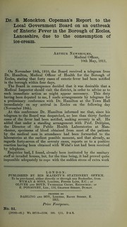 Cover of: Dr. S. Monckton Copeman's report to the Local Government Board on an outbreak of enteric fever in the borough of Eccles, Lancashire, due to the consumption of ice-cream