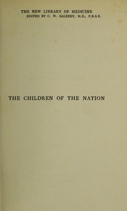 Cover of: The children of the nation: how their health and vigour should be promoted by the state