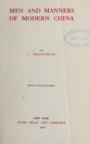 Cover of: Men and manners of modern China by J. Macgowan