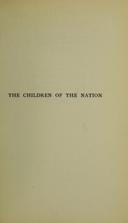 Cover of: The children of the nation: how their health and vigour should be promoted by the state
