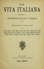 Cover of: La vita italiana durante la Rivoluzione francese e l'impero: conferenze tenute a Firenze nel 1896