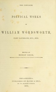Cover of: The complete poetical works of William Wordsworth: poet laureate, etc. etc