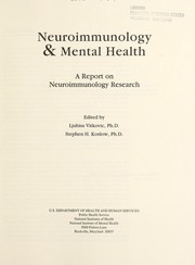 Cover of: Neuroimmunology & mental health: a report on neuroimmunology research.