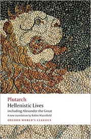 Cover of: Hellenistic Lives: including Alexander the Great (Oxford World's Classics)