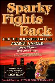 Cover of: Sparky Fights Back : A Little Dog's Big Battle Against Cancer