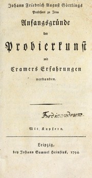 Cover of: Johann Friedrich August Göttlings Professores zu Jena Anfangsgründe der Probierkunst by Johann Friedrich August Goettling
