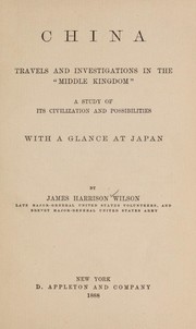 Cover of: China. Travels and investigations in the Middle Kingdom: a study of its civilization and possibilities : with a glance at Japan ...