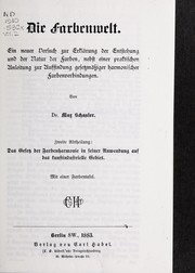 Cover of: Die Farbenwelt: ein neuer Versuch zur ErklÃ¤rung der Entstehung und der Natur der Farben, nebst einer praktischen Anleitung zur Auffindung gesetzmÃ¤ssiger harmonischer Farbenverbindungen